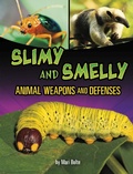 Cover: Slimy and Smelly Animal Weapons and Defenses - Capstone Press