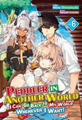 Cover: Peddler in Another World: I Can Go Back to My World Whenever I Want! Volume 6 - J-Novel Club