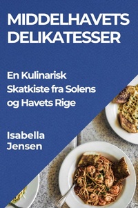 Abbildung von: Middelhavets Delikatesser - Isabella Jensen