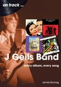 Cover: J Geils Band On Track - Sonicbond Publishing
