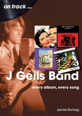 Cover: J Geils Band On Track - Sonicbond Publishing