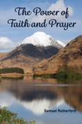 Cover: The Power of Faith and Prayer - Reformation Press