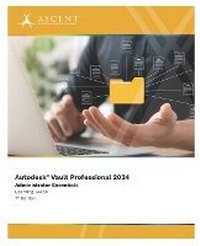 Enlarge image Cover: Autodesk Vault Professional 2024 - Ascent, Center for Technical Knowledge