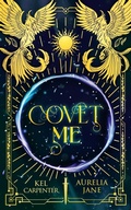 Cover: Covet Me - Raging Hippo Publishing LLC