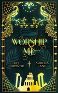 Cover: Worship Me - Raging Hippo Publishing LLC