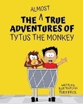 Cover: The Almost True Adventures of Tytus the Monkey - Code Breaker Inc.