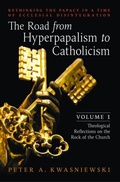 Cover: The Road from Hyperpapalism to Catholicism: Volume 1 - Arouca Press
