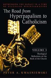 Abbildung von: The Road from Hyperpapalism to Catholicism: Volume 1 - Arouca Press