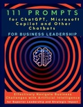 Cover: 111 Prompts for ChatGPT, Microsoft Copilot and Other Chatbots for Business Leadership - Aria Capri International Inc.