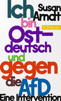 Abbildung von: Ich bin ostdeutsch und gegen die AfD - C.H.BECK