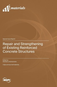 Enlarge image Cover: Repair and Strengthening of Existing Reinforced Concrete Structures - MDPI AG