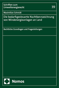 Abbildung von: Die bedarfsgesteuerte Nachtkennzeichnung von Windenergieanlagen an Land - Nomos