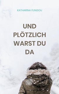 Abbildung von: Und plötzlich warst du da - BoD - Books on Demand