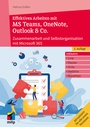 Cover: Effektives Arbeiten mit MS Teams, OneNote, Outlook & Co. - MITP