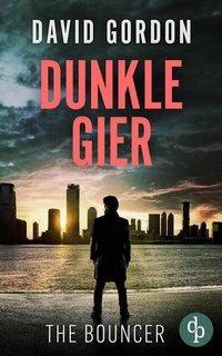 Enlarge image Cover: Dunkle Gier - dp DIGITAL PUBLISHERS GmbH