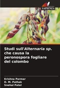 Cover: Studi sull'Alternaria sp. che causa la peronospora fogliare del colombo - Edizioni Sapienza