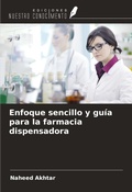Cover: Enfoque sencillo y gu&iacute;a para la farmacia dispensadora - Ediciones Nuestro Conocimiento