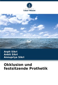 Abbildung von: Okklusion und festsitzende Prothetik - Verlag Unser Wissen