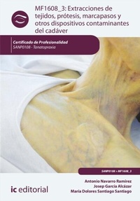 Abbildung von: Extracciones de tejidos, prótesis, marcapasos y otros dispositivos contaminantes del cadáver. SANP0108 - IC Editorial