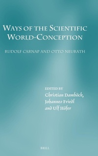Enlarge image Cover: Ways of the Scientific World-Conception. Rudolf Carnap and Otto Neurath - Brill