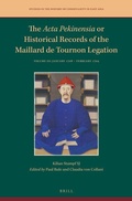 Cover: The Acta Pekinensia or Historical Records of the Maillard de Tournon Legation - Brill