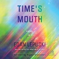Cover: Time's Mouth - Recorded Books, Inc.