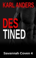 Cover: Destined (Savannah Coven, #4) - Karl Anders