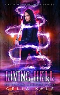 Cover: Living Hell (Caith Morningstar, #5) - Summerhouse Publishing