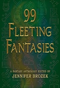 Cover: 99 Fleeting Fantasies - Pulse Publishing