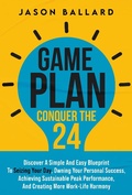 Cover: Game Plan: Conquer the 24 - Ime Publishing Group
