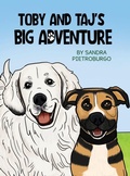 Cover: Toby and Taj's Big Adventure - Palmetto Publishing