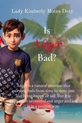 Cover: Is Anger Bad? - Lady Kimberly Industries, LLC