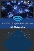Cover: Modified Complex Multiplier for 5G Networks - Self Publishing
