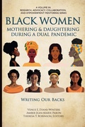 Cover: Black Women Mothering & Daughtering During a Dual Pandemic - Information Age Publishing