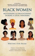 Cover: Black Women Mothering & Daughtering During a Dual Pandemic - Information Age Publishing