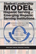 Cover: Student Leadership Model for Hispanic Serving and Emerging Hispanic Serving Institutions - Information Age Publishing