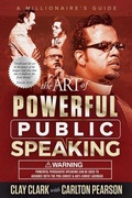 Cover: The Art of Powerful Public Speaking - Thrive Edutainment, LLC