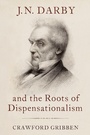 Cover: J.N. Darby and the Roots of Dispensationalism - OUP eBook