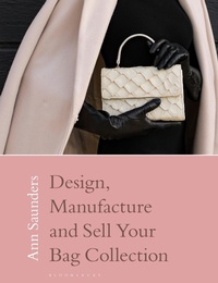 Abbildung von: Design, Manufacture and Sell Your Bag Collection - Bloomsbury Visual Arts