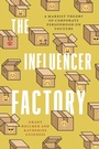 Cover: The Influencer Factory - Stanford University Press