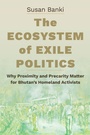 Cover: The Ecosystem of Exile Politics - Cornell University Press