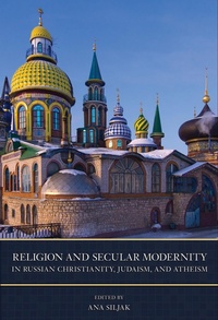 Abbildung von: Religion and Secular Modernity in Russian Christianity, Judaism, and Atheism - Northern Illinois University Press