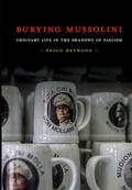 Cover: Burying Mussolini - Cornell University Press