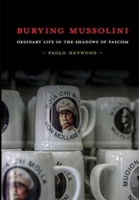 Abbildung von: Burying Mussolini - Cornell University Press