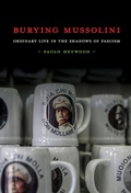 Cover: Burying Mussolini - Cornell University Press