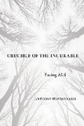 Cover: Crucible of the Incurable - Cornell University Press