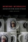 Cover: Burying Mussolini - Cornell University Press