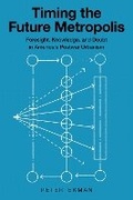 Cover: Timing the Future Metropolis - Cornell University Press