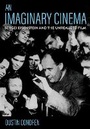 Cover: An Imaginary Cinema - Cornell University Press