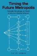 Cover: Timing the Future Metropolis - Cornell University Press